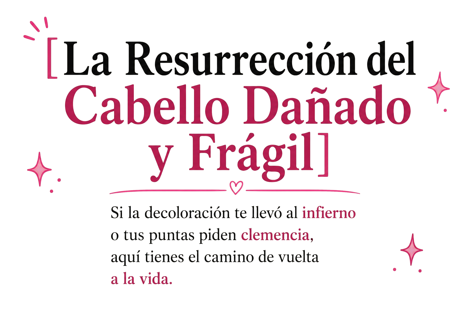 La Resurrección del Cabello Dañado